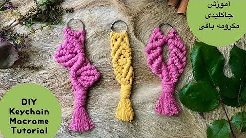 DIY 3 Keychain Macrame Tutorial-part1. آموزش ۳ تا جاکلیدی مکرومه بافی- قسمت اول