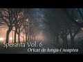 Speranta - Oricat de lunga-i noaptea - Marius Gorcea