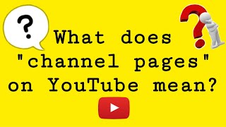 What does “channel pages” mean on YouTube? I have the answer!