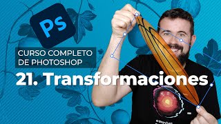 Transformaciones - Curso Completo de Adobe Photoshop 2022 en Español (21/40)
