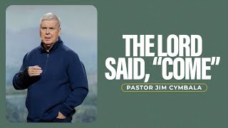 The Lord Said, "Come" | Pastor Jim Cymbala | Sunday Service | The Brooklyn Tabernacle