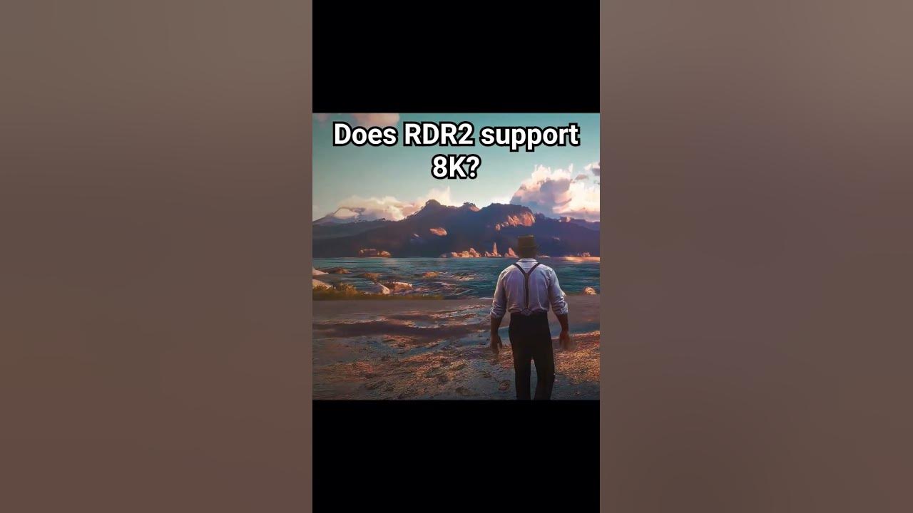 edit-red-dead-redemption-2-another-game-play-does-rdr2-support-8k