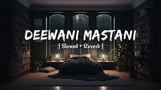 Deewani Mastani Slowed Reverb Bajirao Mastani Shreya Ghoshal Creation Lk