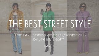 THE BEST STREET STYLE from PARIS fashion week Fall/Winter 2022 Pt .1