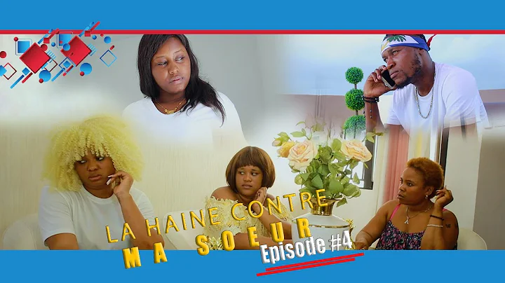 LA HAINE CONTRE MA SOEUR Episode #4  Minouche (Dor...