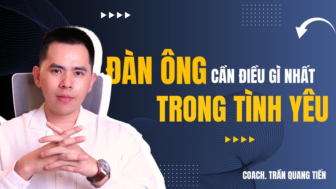 Đàn ông cần điều gì nhất ở Phụ nữ ?