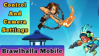 All Control Setting and Camera Brawlhalla Mobile .