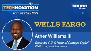 Wells Fargo's Ather Williams III on Corporate Strategy During Digital Disruption | Technovation 626