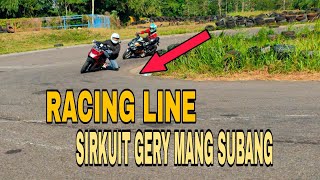 MEMAHAMI RACING LINE DI SIRKUIT GERY MANG SUBANG!!