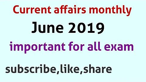 June ,current affairs monthly 2019