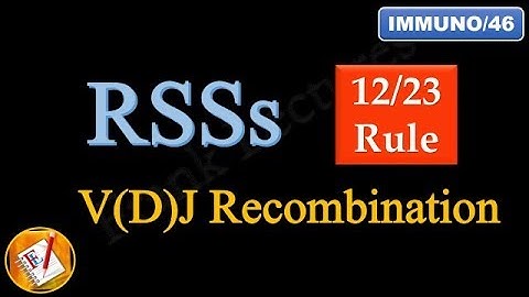 Recombination Signal Sequences (RSSs) and 12/23 Rule (FL-Immuno/46)