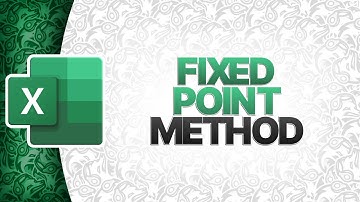 Fixed Point Iteration Method In Microsoft Excel | Numerical Methods