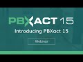 Introducing PBXact 15