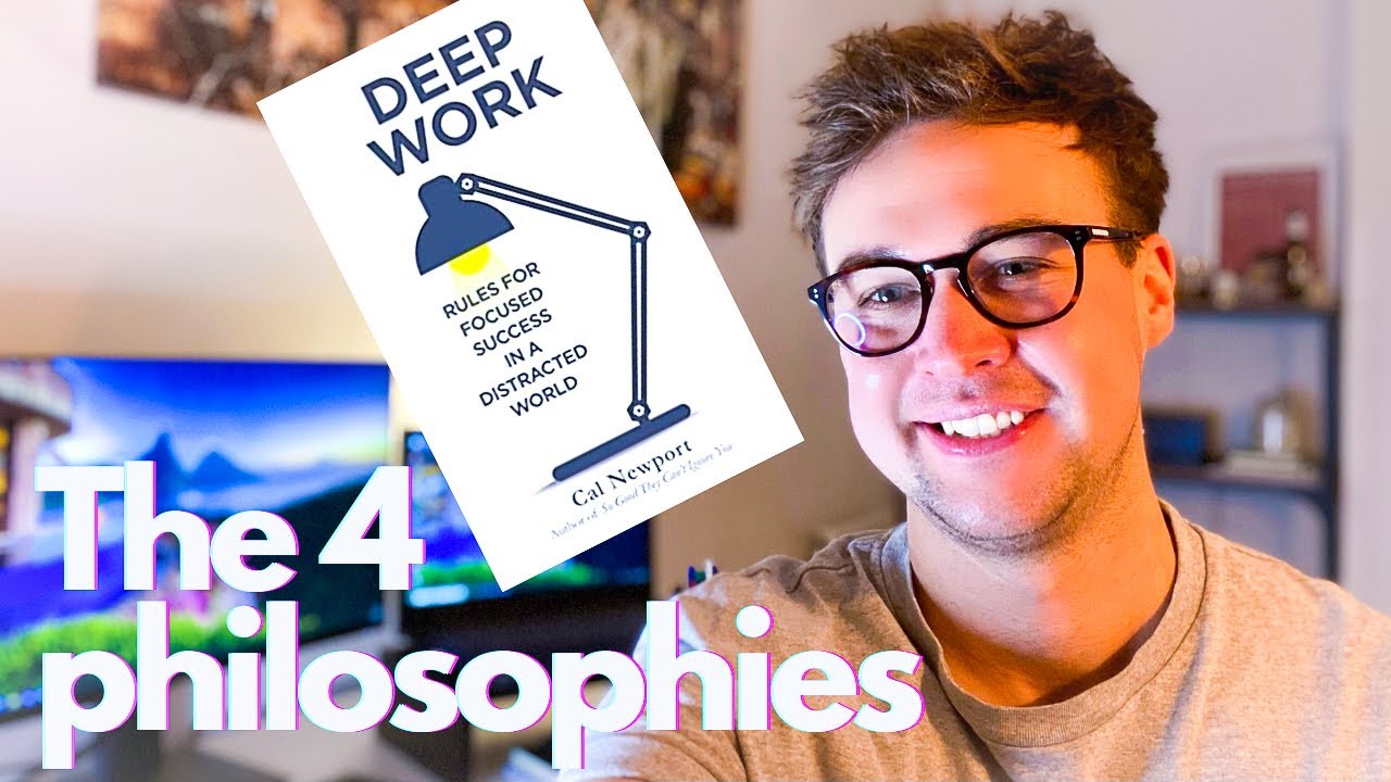 The Four Philosophies of Deep Work - Cal Newport 