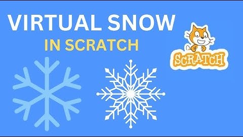 How To Make Virtual Snow In Scratch! ❄️