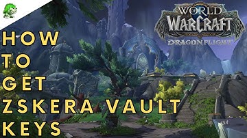 Dragonflight How to get Zskera Vault Keys