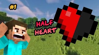 MINECRAFT BUT I HAVE ONLY HALF HEART | PART 1