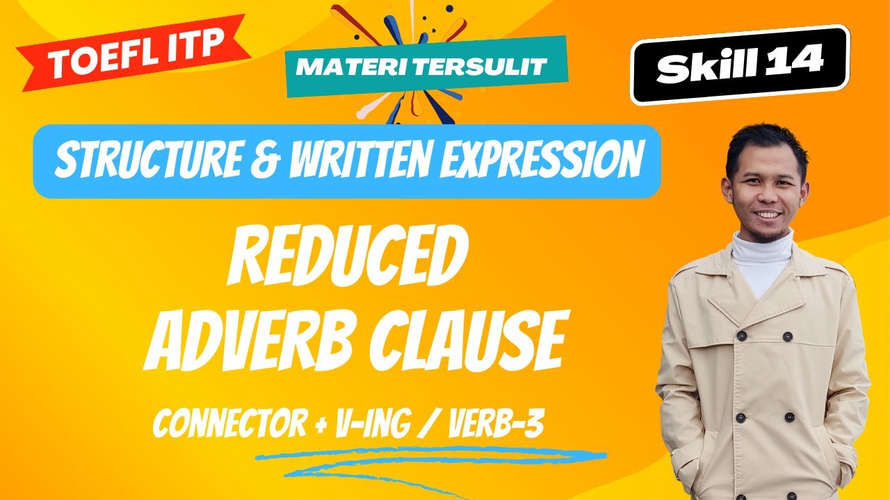 Belajar TOEFL structure: Reduced Adverb Clause (Skill 14)