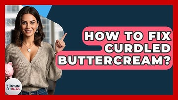 How To Fix Curdled Buttercream? - Ultimate Life Hacks