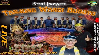 LIVE 🇮🇩 SENI JANGER TANJUNG WANGI BUDOYO FEAT BOFAST AUDIO DI KARANGAYAR KARANGSARI KEC. SEMPU