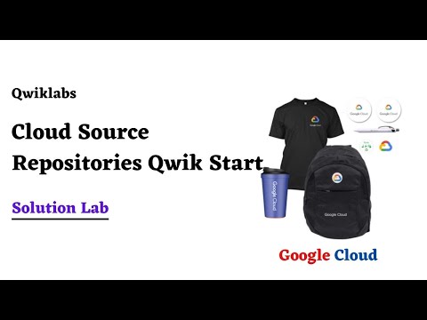 Cloud Source Repositories Qwik Start | Google Cloud Ready Facilitator Program 2022