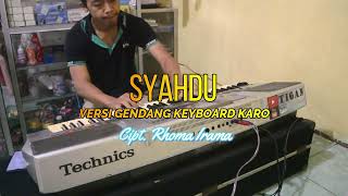 SYAHDU VERSI GENDANG KEYBOARD KARO CIPT. RHOMA IRAMA ENAK BGT MENJADI SYAHDUU