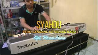 SYAHDU VERSI GENDANG KEYBOARD KARO CIPT. RHOMA IRAMA ENAK BGT MENJADI SYAHDUU