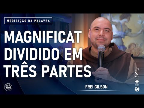 Magnificat dividido em três partes | (Lc 1, 39-56) #771- Meditação da Palavra