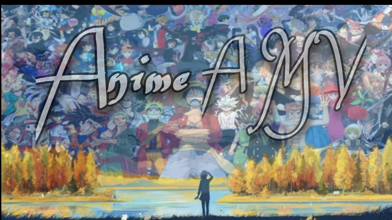 「Anime AMV」 YouTube
