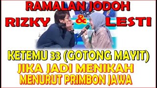 Ramalan Jodoh LESTI & RIZKY Ketemu 33 (Gotong Mayit) Jika Jadi Menikah Menurut Primbon Jawa | PAMS12