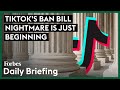 Tiktoks ban bill nightmare is just beginning