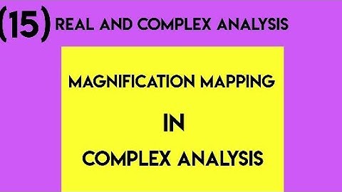 Magnification mapping in Complex Analysis
