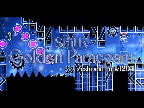 "Shitty Golden Paracosm" [100%] by Zeshi and Lupe1204 l Geometry Dash