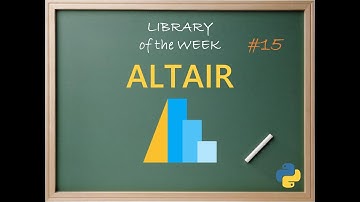 Library of the week #15: Altair (Vega-Altair) 📊 | Python 🐍