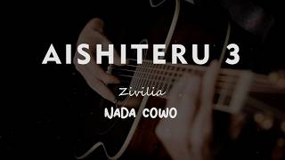 AISHITERU 3 // Zivilia // KARAOKE GITAR AKUSTIK NADA COWO ( MALE )