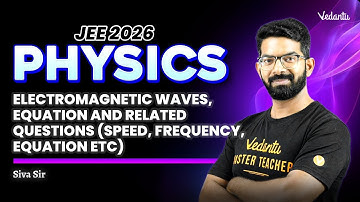 Electromagnetic Waves | Equation and Related Questions  | Physics | JEE 2026 | Siva Sir