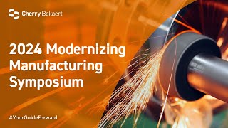 2024 Modernizing Manufacturing Executive Symposium Highlights