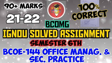 BCOE-144 || IGNOU SOLVED ASSIGNMENT || 21-22 || OFFICE MANAG. & SEC. PRACTICE || BCOMG 6th SEM.