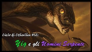 Cthulhu Mythos #12: Yig and the Serpent Men