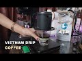 Membuat Hot & Iced VIETNAM DRIP COFFEE