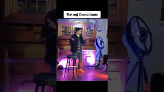 Dating Comedians #standupcomedy #shorts