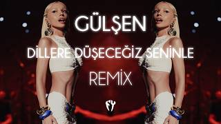 Gülşen - Dillere Düşeceğiz Seninle (Fatih Yılmaz Remix)