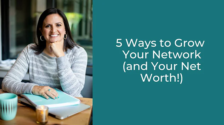 5 Ways To Grow Your Network (and your Net Worth!)
