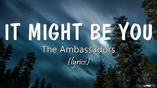 It Might Be You (punk version lyrics) - The Ambassadors