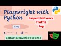 #102 Inspect Network traffic log using Playwright and Python | Chrome Dev Tools