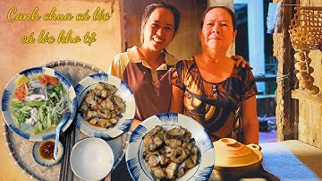 Canh chua cá lóc, cá lóc kho tộ vị quê mẹ nấu - Bếp quê Thanh #17