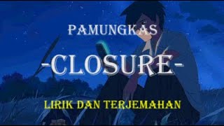 Pamungkas Closure  Lirik Dan Terjemahan