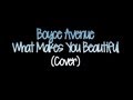 Boyce Avenue - What Makes You Beautiful (LYRICS ON SCREEN)