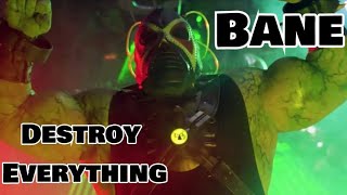 Bane - Destroy Everything || Tribute