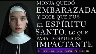 Monja Queda Embarazada Y Dice Que Fue Obra Del Espíritu Santo Pero Lo Que Pasa Después Es Impactante